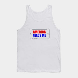 America Needs Me Tank Top